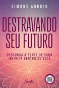 DESTRAVANDO O SEU FUTURO
