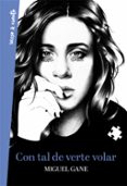 con tal de verte volar (2ª ed.)-miguel gane-9788403517806 con tal de verte volar (2ª ed.)-miguel gane-9788403517806