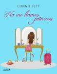 no me llames princesa (ebook)-connie jett-9788408120506 no me llames princesa (ebook)-connie jett-9788408120506