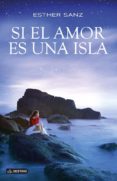 si el amor es una isla-esther sanz-9788408124306 si el amor es una isla-esther sanz-9788408124306