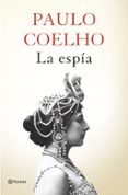la espia-paulo coelho-9788408161806 la espia-paulo coelho-9788408161806