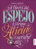 a traves del espejo y lo que alicia encontro alli-lewis carroll-9788408182306 a traves del espejo y lo que alicia encontro alli-lewis carroll-9788408182306