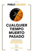 Descargas de libros electrónicos gratis para el iPhone 5 CUALQUIER TIEMPO MUERTO PASADO CHM PDF de PABLO LOLASO in Spanish 9788412417906
