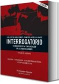 interrogatorio: tecnologia de la comunicacion en el ambito juridi co-9788415150206 interrogatorio: tecnologia de la comunicacion en el ambito juridi co-9788415150206