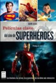 peliculas clave del cine de superheroes-9788415256106 peliculas clave del cine de superheroes-9788415256106