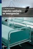 logística sanitaria en emergencias.-9788415309406 logística sanitaria en emergencias.-9788415309406