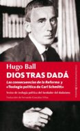 dios tras dada-hugo ball-9788415441106 dios tras dada-hugo ball-9788415441106