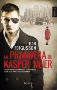 la primavera de kasper meier (ebook)-ben fergusson-9788415497806 la primavera de kasper meier (ebook)-ben fergusson-9788415497806