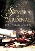 la sombra del cardenal-jesus avila granados-9788415523406 la sombra del cardenal-jesus avila granados-9788415523406
