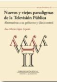 nuevos y viejos paradigmas de la television publica-ana maria lopez cepeda-9788415544906 nuevos y viejos paradigmas de la television publica-ana maria lopez cepeda-9788415544906