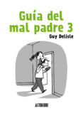 guia del mal padre 3-guy delisle-9788415685906 guia del mal padre 3-guy delisle-9788415685906
