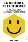 la molecula de la felicidad-paul j. zak-9788415732006 la molecula de la felicidad-paul j. zak-9788415732006