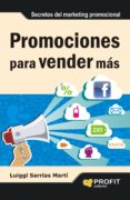 promociones para vender mas: todos los secretos del marketing pro mocional-luigi sarrias marti-9788415735106 promociones para vender mas: todos los secretos del marketing pro mocional-luigi sarrias marti-9788415735106
