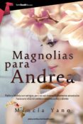 magnolias para andrea-mencia yano-9788415747406 magnolias para andrea-mencia yano-9788415747406