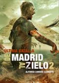 de madrid al zielo nº 2: ultima batalla-alfonso zamora-9788415932406 de madrid al zielo nº 2: ultima batalla-alfonso zamora-9788415932406
