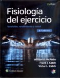 fisiología del ejercicio. nutrición, rendimiento y salud-william d. mcardle-9788416004706 fisiología del ejercicio. nutrición, rendimiento y salud-william d. mcardle-9788416004706