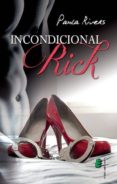 incondicional rick-paula rivers-9788416085606 incondicional rick-paula rivers-9788416085606