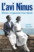 l avi ninus: glòria i crepuscle d un dandi-xavier baladia-9788416457106 l avi ninus: glòria i crepuscle d un dandi-xavier baladia-9788416457106