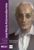 josé maría arizmendiarrieta-fermin garmendia-manolo gonzalez-9788416462506 josé maría arizmendiarrieta-fermin garmendia-manolo gonzalez-9788416462506