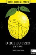 o que eu creo (de todo): reflexions inmorais de xavier piñeiro traba (gallego)-jordi sierra i fabra-9788416721306 o que eu creo (de todo): reflexions inmorais de xavier piñeiro traba (gallego)-jordi sierra i fabra-9788416721306
