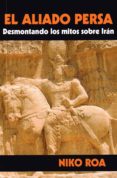 el aliado persa-niko roa-9788416765706 el aliado persa-niko roa-9788416765706
