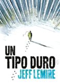 un tipo duro-jeff lemire-9788416880706 un tipo duro-jeff lemire-9788416880706