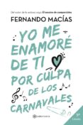 yo me enamore de ti por culpa de los carnavales-fernando macias grosso-9788416953806 yo me enamore de ti por culpa de los carnavales-fernando macias grosso-9788416953806