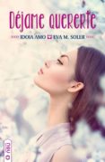 déjame quererte (ebook)-idoia amo-eva m. soler-9788417268206 déjame quererte (ebook)-idoia amo-eva m. soler-9788417268206