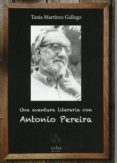 una aventura literaria con antonio pereira-tania martinez gallego-9788417315306 una aventura literaria con antonio pereira-tania martinez gallego-9788417315306