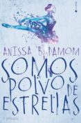 somos polvo de estrellas-anissa b. damom-9788417361006 somos polvo de estrellas-anissa b. damom-9788417361006
