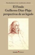 Descarga gratuita de ebooks Scribd EL FONDO GUILLERMO DÍAZ-PLAJA: PERSPECTIVAS DE UN LEGADO