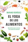 Google books uk descarga EL YOGA DE LOS ALIMENTOS
				EBOOK de MARIANO RODRIGUEZ (Literatura española) 9788419820006
