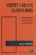 aceites y grasas alimentarias: tecnologia, utilizacion y nutricio n-harry lawson-9788420008806 aceites y grasas alimentarias: tecnologia, utilizacion y nutricio n-harry lawson-9788420008806