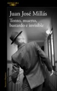 tonto, muerto, bastardo e invisible (ebook)-juan jose millas-9788420499406 tonto, muerto, bastardo e invisible (ebook)-juan jose millas-9788420499406