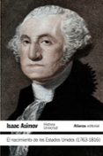 el nacimiento de los estados unidos (1763-1816)-isaac asimov-9788420609706 el nacimiento de los estados unidos (1763-1816)-isaac asimov-9788420609706