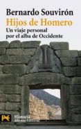 hijos de homero: un viaje personal por el alba de occidente-bernardo souviron-9788420649306 hijos de homero: un viaje personal por el alba de occidente-bernardo souviron-9788420649306