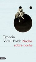 noche sobre noche-ignacio vidal-folch-9788423341306 noche sobre noche-ignacio vidal-folch-9788423341306