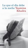 lo que el día debe a la noche (ebook)-yasmina khadra-9788423347506 lo que el día debe a la noche (ebook)-yasmina khadra-9788423347506