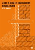 atlas de detalles constructivos: rehabilitacion-peter beinhauer-9788425224706 atlas de detalles constructivos: rehabilitacion-peter beinhauer-9788425224706
