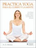 practica yoga para el cuerpo y la mente-a.g. mohan-9788425511806 practica yoga para el cuerpo y la mente-a.g. mohan-9788425511806