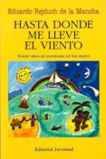 hasta donde me lleve el viento (2ª ed.)-eduardo rejduch de la mancha-9788426132406 hasta donde me lleve el viento (2ª ed.)-eduardo rejduch de la mancha-9788426132406