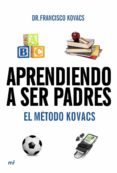 aprendiendo a ser padres: en metodo kovacs-francisco kovacs-9788427037106 aprendiendo a ser padres: en metodo kovacs-francisco kovacs-9788427037106