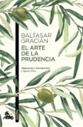 Descargar ebooks for ipad 2 gratis EL ARTE DE LA PRUDENCIA en español de Baltasar Gracián 9788427054806