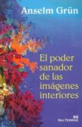 el poder sanador de las imágenes interiores-anselm grün-9788429320206 el poder sanador de las imágenes interiores-anselm grün-9788429320206