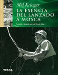 la esencia del lanzado a mosca-mel krieger-9788430596706 la esencia del lanzado a mosca-mel krieger-9788430596706