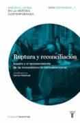 ruptura y reconciliación. españa y el reconocimiento de las indep endencias latinoamericanas. recorridos_1-9788430609406 ruptura y reconciliación. españa y el reconocimiento de las indep endencias latinoamericanas. recorridos_1-9788430609406