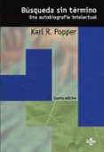 busqueda sin termino: una autobiografia intelectual (4ª ed.)-karl r. popper-9788430945306 busqueda sin termino: una autobiografia intelectual (4ª ed.)-karl r. popper-9788430945306