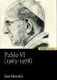 pablo vi (1963 - 1978)-jose morales-9788431330606 pablo vi (1963 - 1978)-jose morales-9788431330606