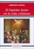 el espiritu santo en la vida cristiana-amdroise gardeil-9788432131806 el espiritu santo en la vida cristiana-amdroise gardeil-9788432131806