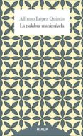 la palabra manipulada-alfonso lopez quintas-9788432145506 la palabra manipulada-alfonso lopez quintas-9788432145506